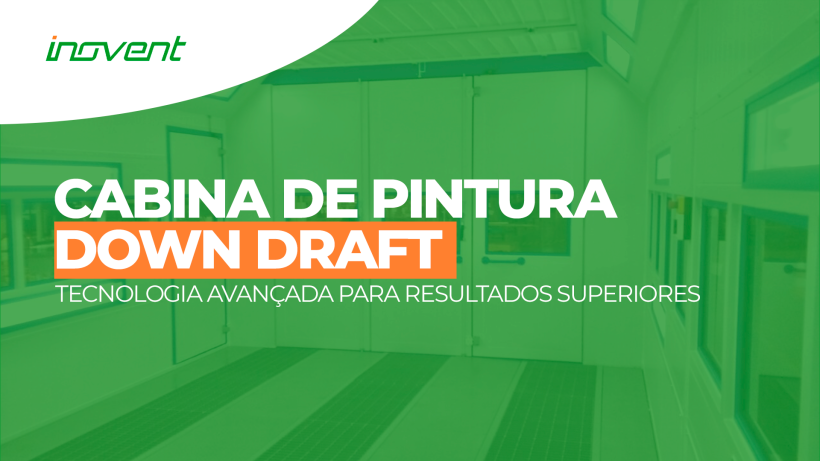 Cabine de Pintura Down Draft: Tecnologia Avançada para Resultados Superiores